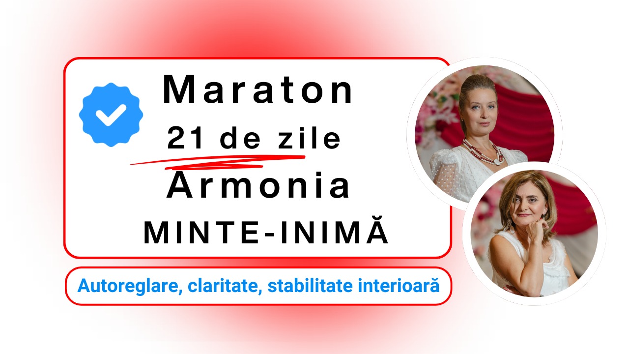 Maraton 21 de zile - Armonia Minte-Inimă
